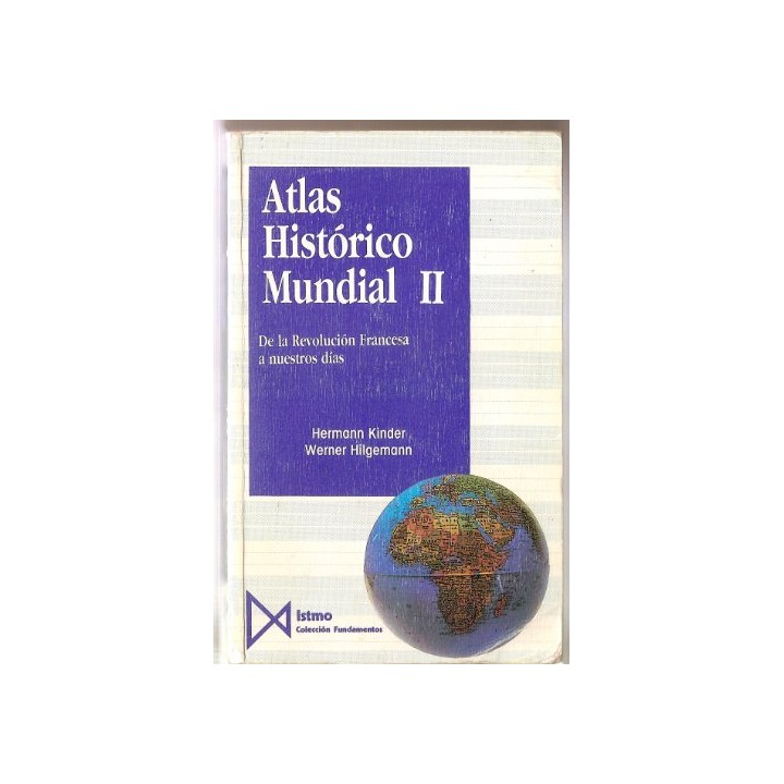 Atlas Histórico Mundial II: De La Revolución Francesa a nuestros dias.