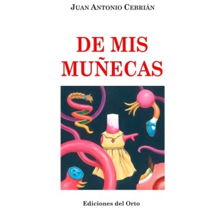 DE MIS MUÑECAS  Juan Antonio Cebrian