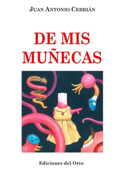DE MIS MUÑECAS  Juan Antonio Cebrian