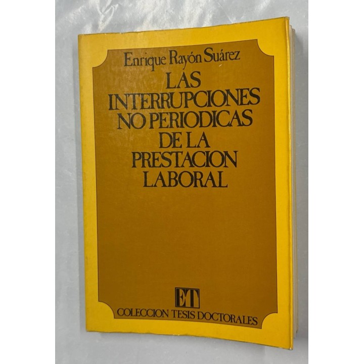 LAS INTERRUPCIONES NO PERIODICAS DE LA PRESTACIÓN LABORAL