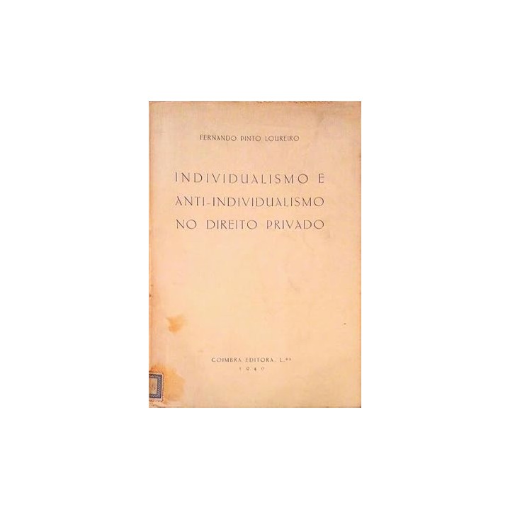 INDIVIDUALISMO E ANTI-INDIVIDUALISMO NO DIREITO PRIVADO