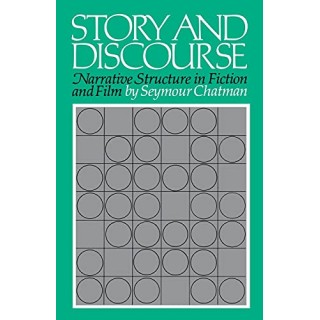 Story and Discourse. Narrative Structure in Fiction and Film