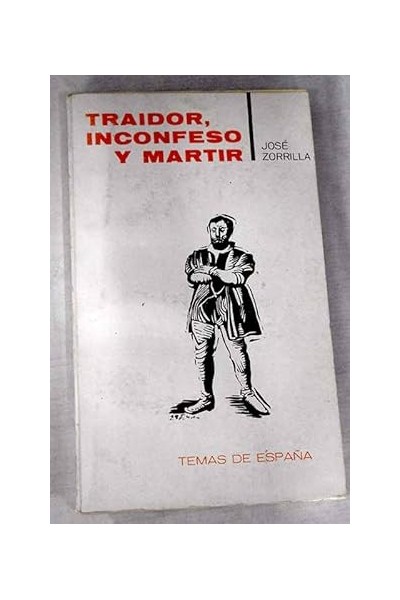 Traidor, inconfeso y mártir