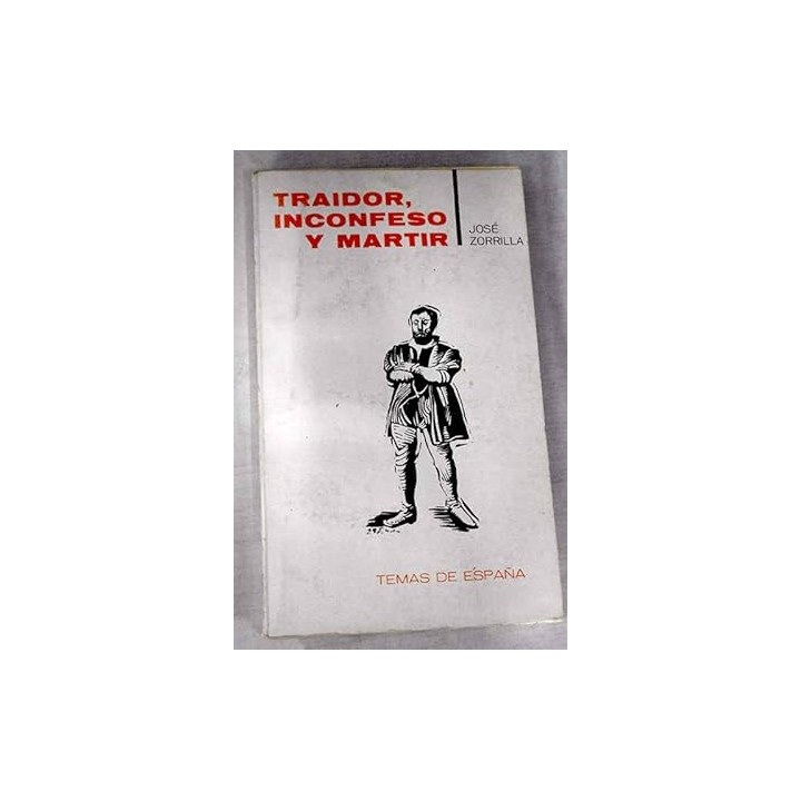 Traidor, inconfeso y mártir