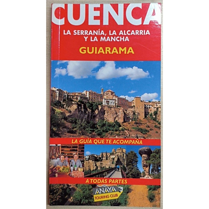 Cuenca. La serrania, la alcarria y la mancha. Guiarama