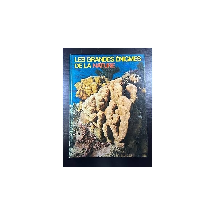 LES GRANDES ÉNIGMES DE LA NATURE (2)