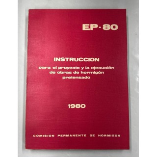 Instrucción EP-80 Para el proyecto y la ejecución de obras de hormigón prensado 1980.