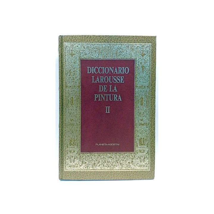 Diccionario Larousse de la pintura (II)