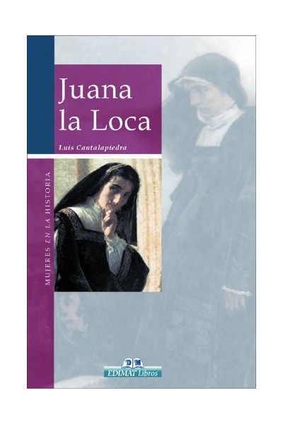 Juana la Loca. Reina de España