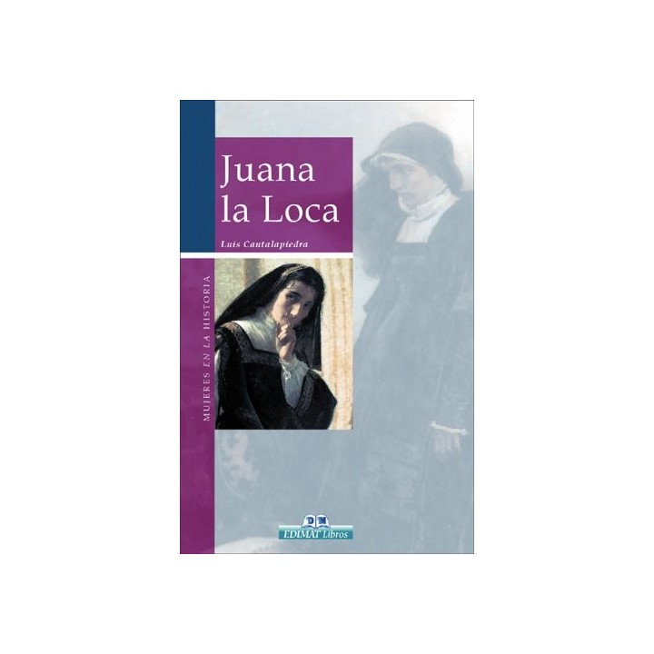 Juana la Loca. Reina de España