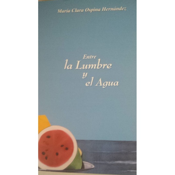 ENTRE LA LUMBRE Y EL AGUA