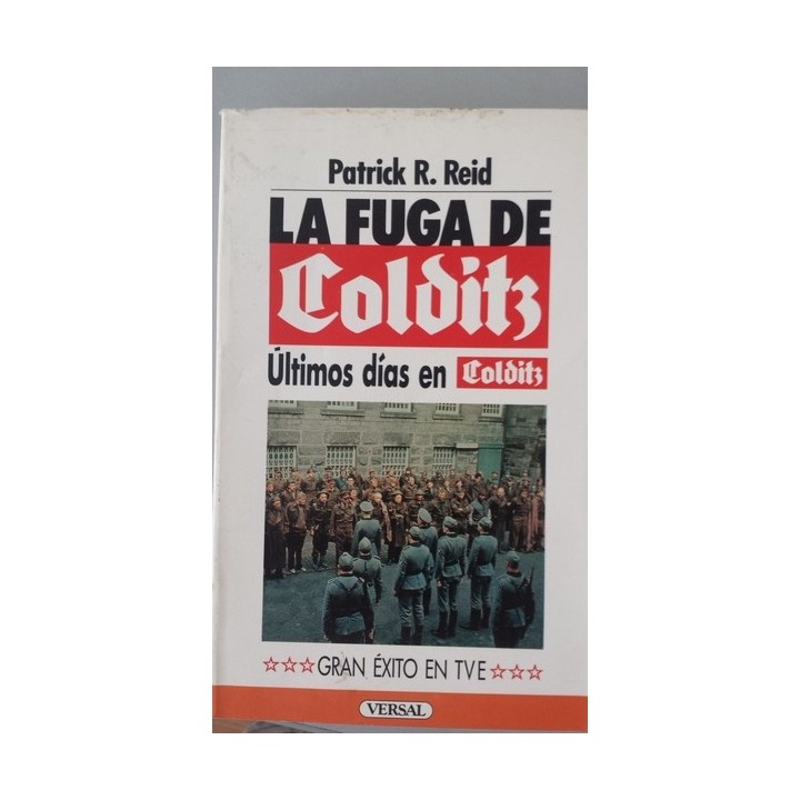 La Fuga De Colditz. Últimos días en Colditz. Primera edición.