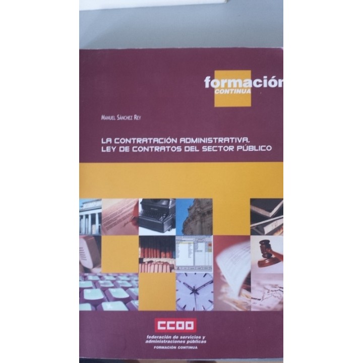 LA CONTRATACION ADMINISTRATIVA. Ley de Contratos del Sector Publico