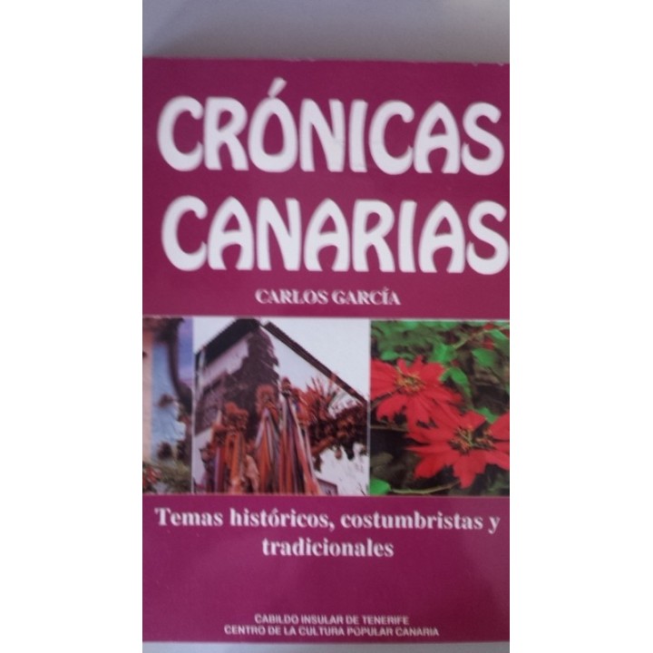 CRONICAS CANARIAS. Temas históricos, costumbristas y tradicionales