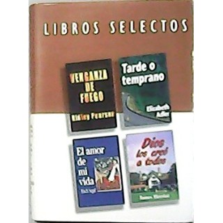 Venganza de fuego. Tarde o temprano. El amor de mi vida. Dios los creó a todos