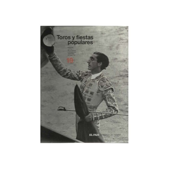 Toros Y Fiestas Populares - Memoria Gráfica De La Historia Y La Sociedad Españolas Del Siglo XX - 19