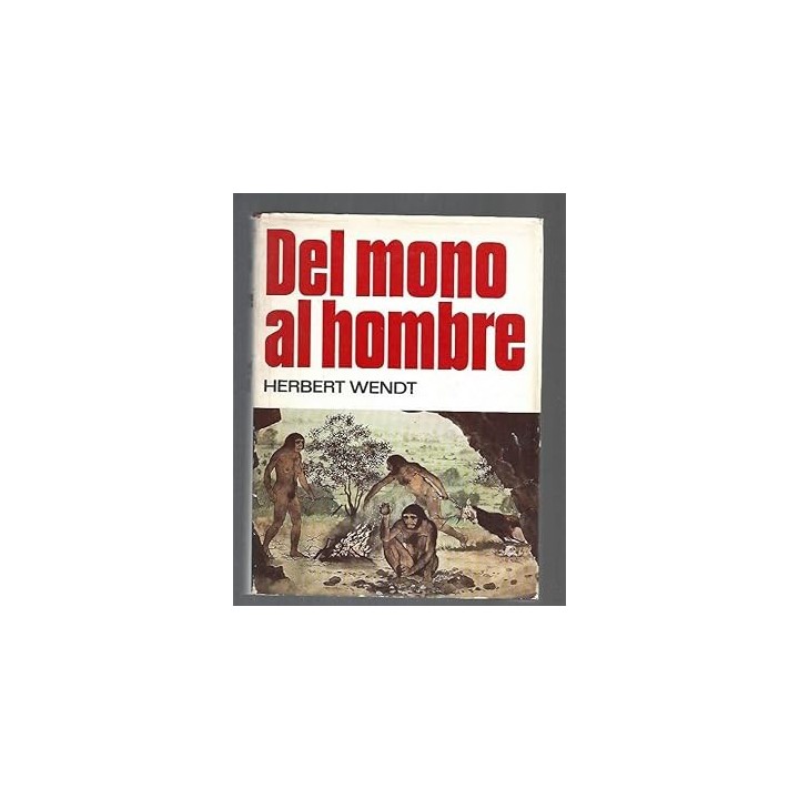Del mono al hombre - Herbert Wendt
