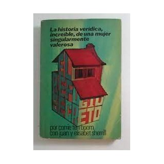 La historia verídica, increíble, de una mujer singularmente valerosa.