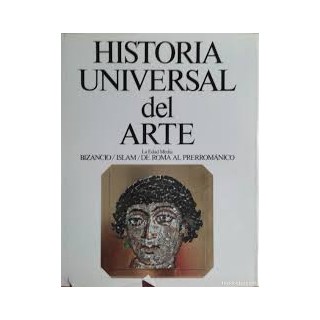 Historia Universal del Arte (3): La Edad Media, Bizancio/Islam/De Roma al Prerrománico.