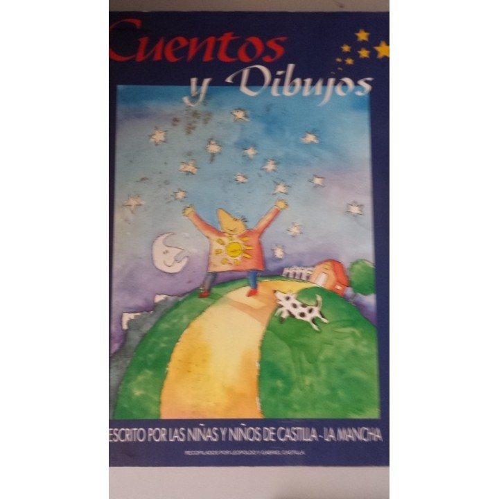 CUENTOS Y DIBUJOS. Escritos por las Niñas y Niños de Castilla La Mancha