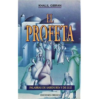 EL PROFETA. PALABRAS DE SABIDURÍA Y DE LUZ