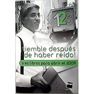 Tiemble después de haber reído 2. Tres libros para abrir el 2009