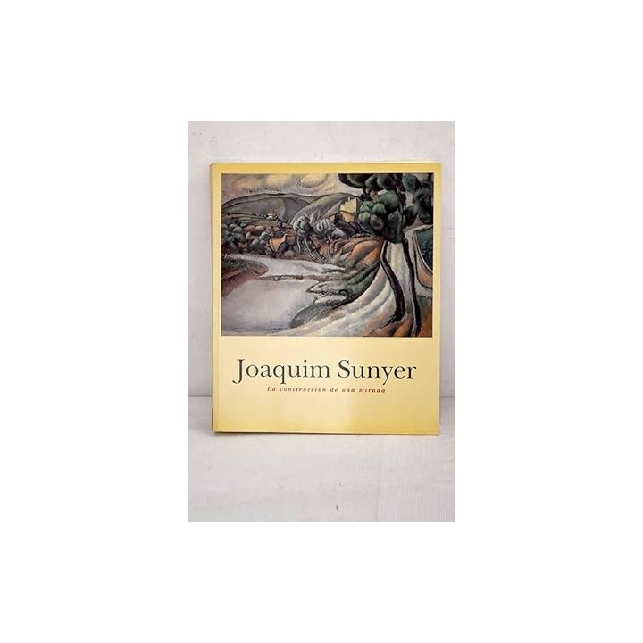 Joaquim Sunyer. La construcción de una mirada