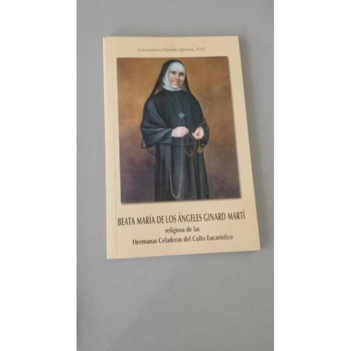 Beata María de los Ángeles Ginard Martí. Religiosa de las Hermanas Celadoras del Culto Eucarístico.