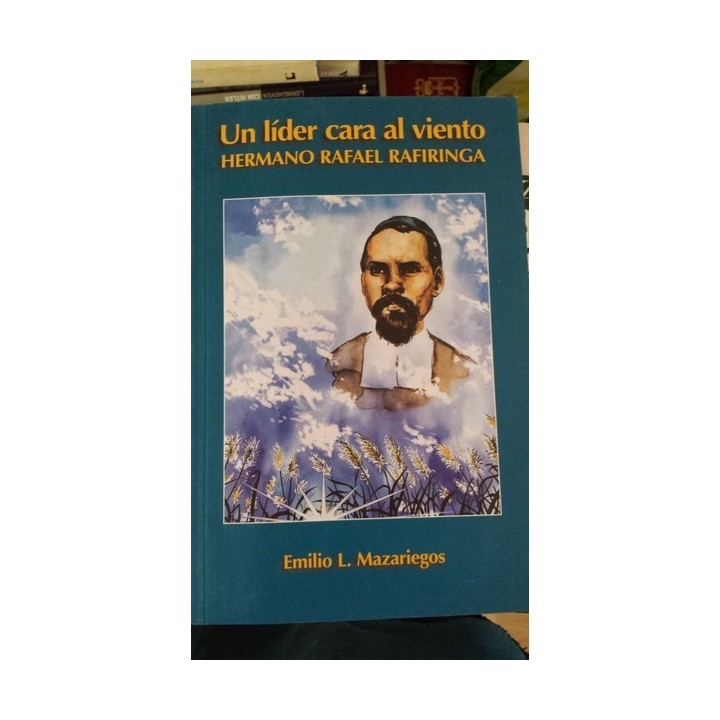 UN LIDER CARA AL AL VIENTO. Hermano Rafael Rafiringa