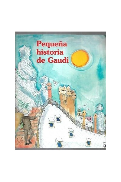 Pequeña historia de Gaudí