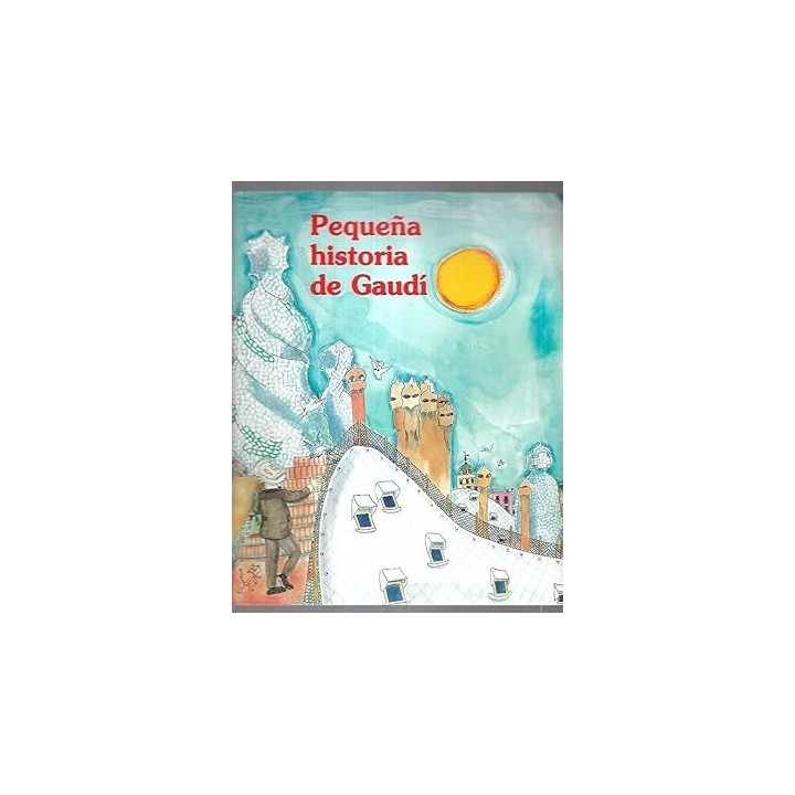 Pequeña historia de Gaudí
