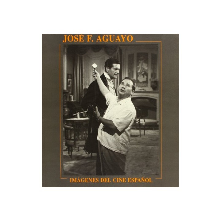 José F. Aguayo. Imágenes del Cine Español.