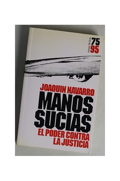 Manos sucias. El poder contra la Justicia.
