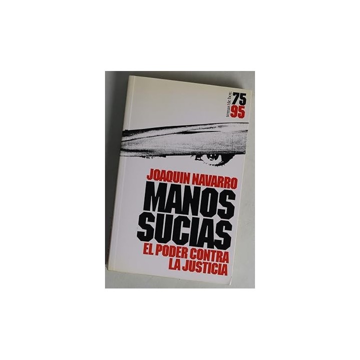 Manos sucias. El poder contra la Justicia.