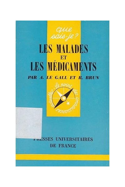 Les malades et les médicaments - Que sais-je?