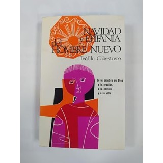 Navidad y epifanía del hombre nuevo. Ciclos A, B y C