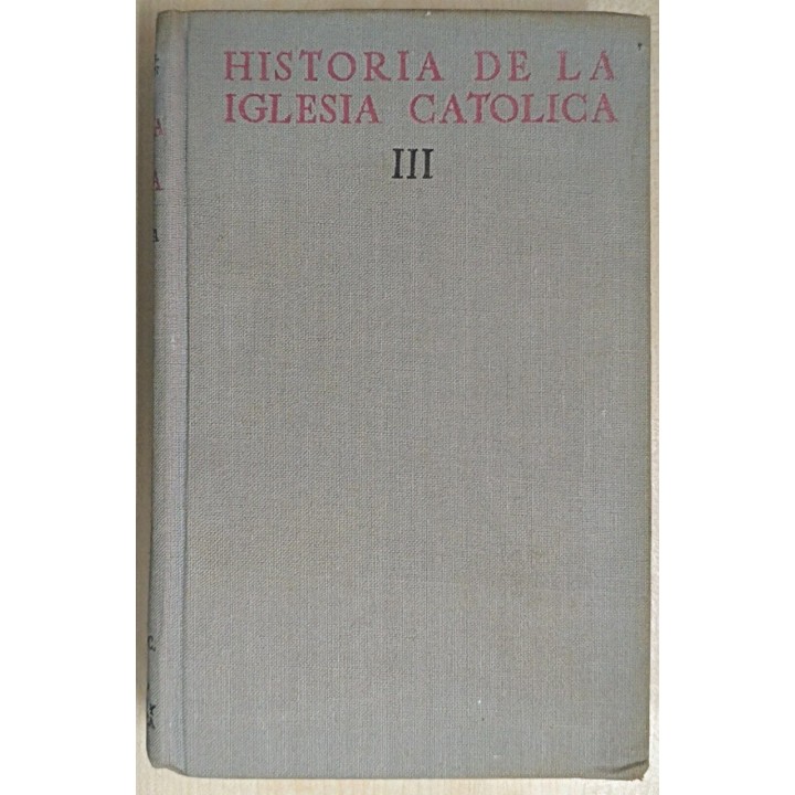 HISTORIA DE LA IGLESIA CATÓLICA. III.