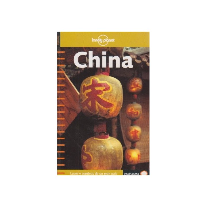 China (Lonely Planet): Luces y sombras de un gran país (Primera edición)