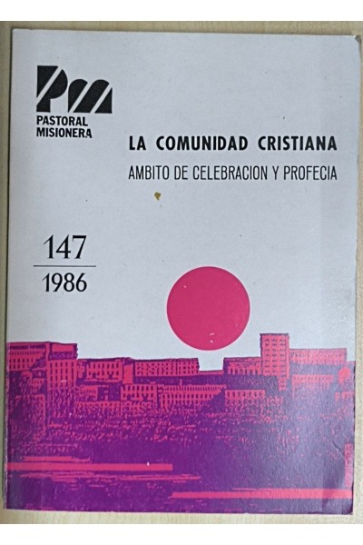 La Comunidad Cristiana. Ambito de Celebracion y Profecia