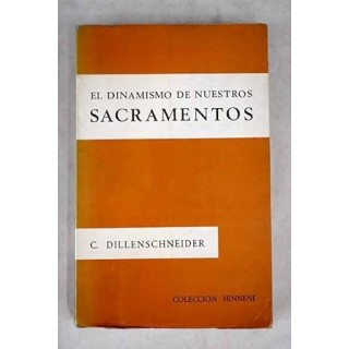 El dinamismo de nuestros sacramentos