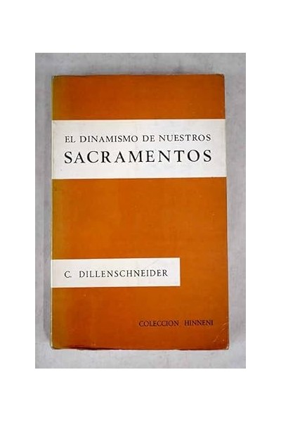 El dinamismo de nuestros sacramentos