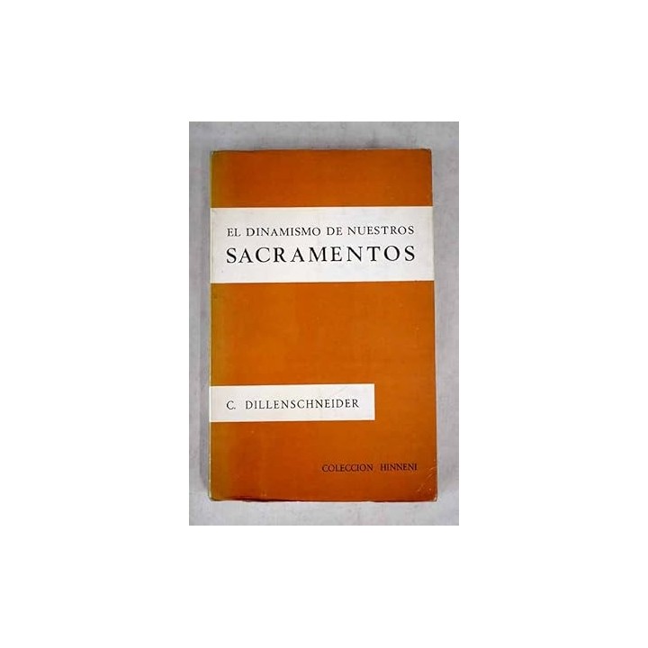 El dinamismo de nuestros sacramentos