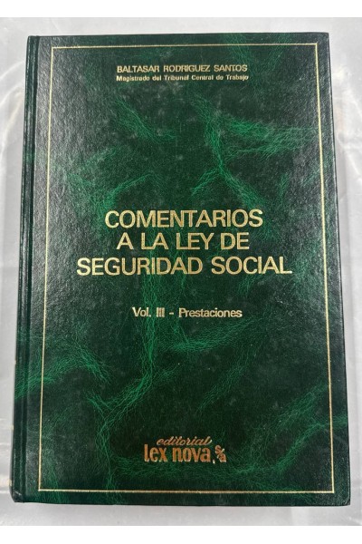 Comentarios prácticos a la Ley de seguridad social. Vol. III. Prestaciones.