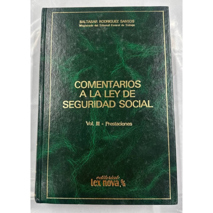 Comentarios prácticos a la Ley de seguridad social. Vol. III. Prestaciones.