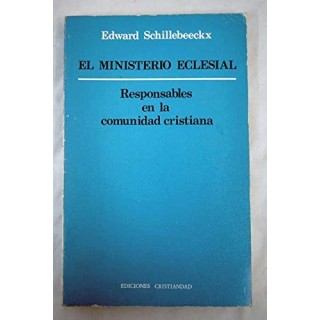 El ministerio eclesial. Responsables en la comunidad cristiana