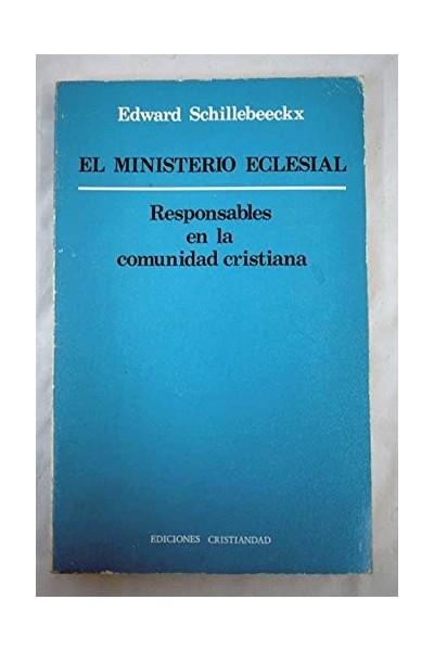 El ministerio eclesial. Responsables en la comunidad cristiana
