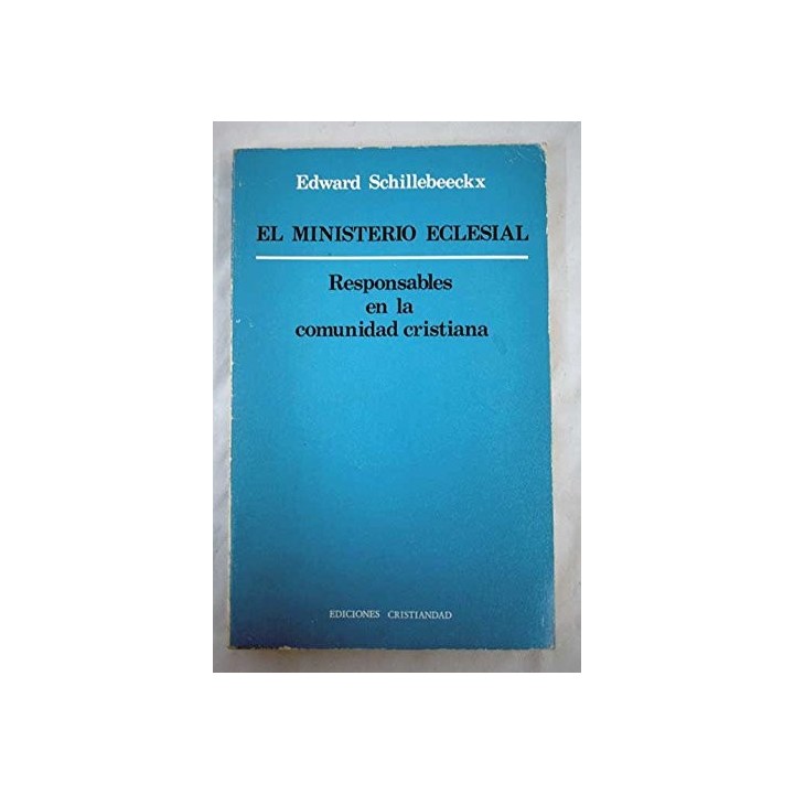 El ministerio eclesial. Responsables en la comunidad cristiana