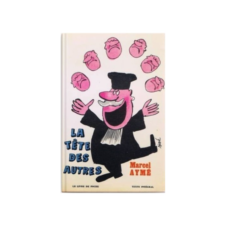 LA TETE DES AUTRES - Marcel Aymé  .
