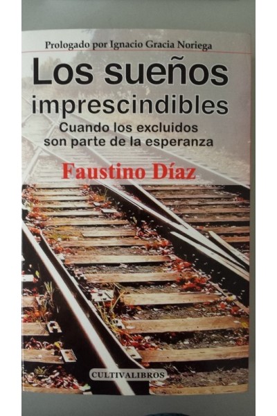 Los sueños imprescindibles. Cuando los excluidos son parte de la esperanza