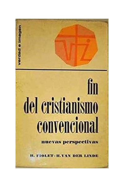 FIN DEL CRISTIANISMO CONVENCIONAL. NUEVAS PERSPECTIVAS